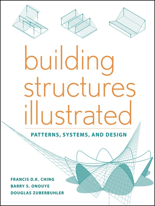 Title details for Building Structures Illustrated by Francis D. K. Ching - Available